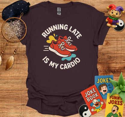 Running Late Is My Cardio T-shirt product