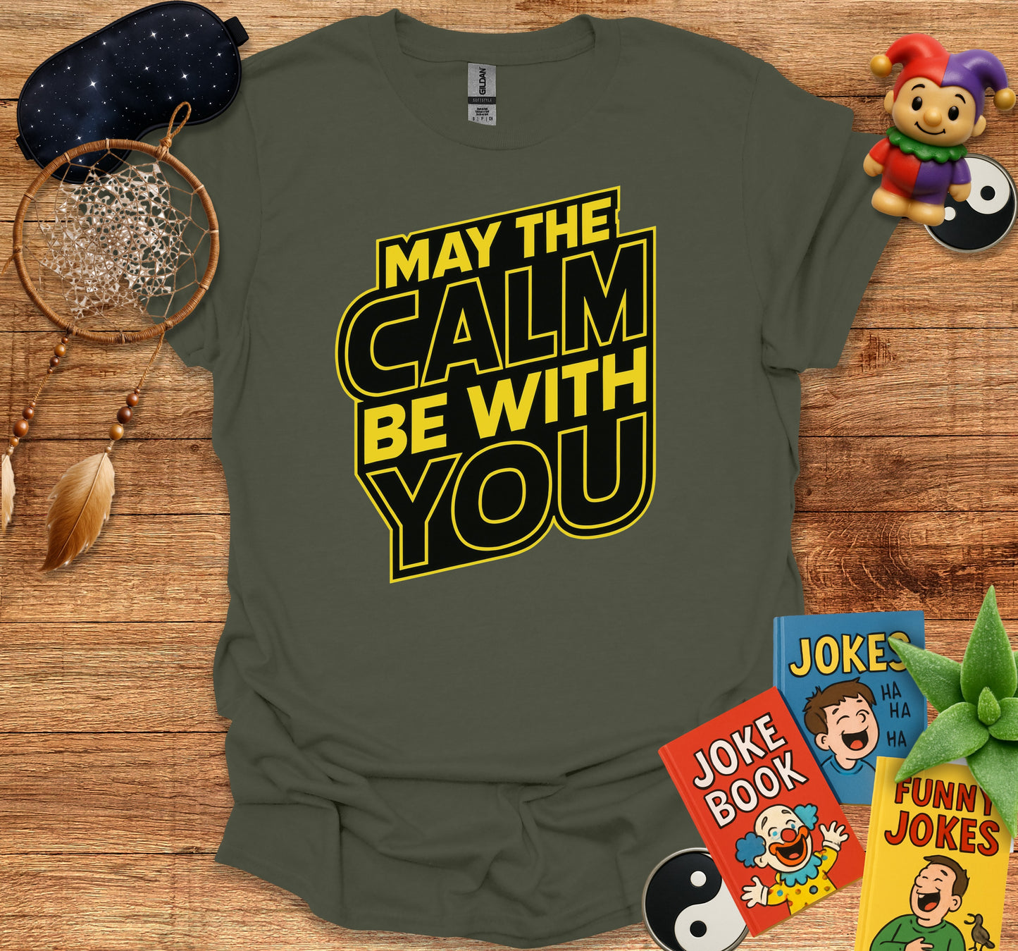 May The Calm Be With You Funny Joke Product