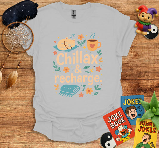 Chillax and Recharge Funny Saying T-shirt product type