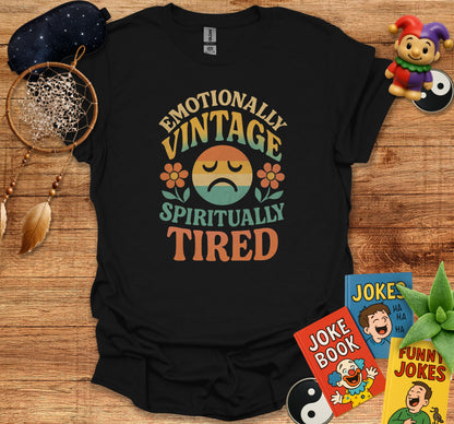 Emotionally Vintage Spiritually Tired Shirt product