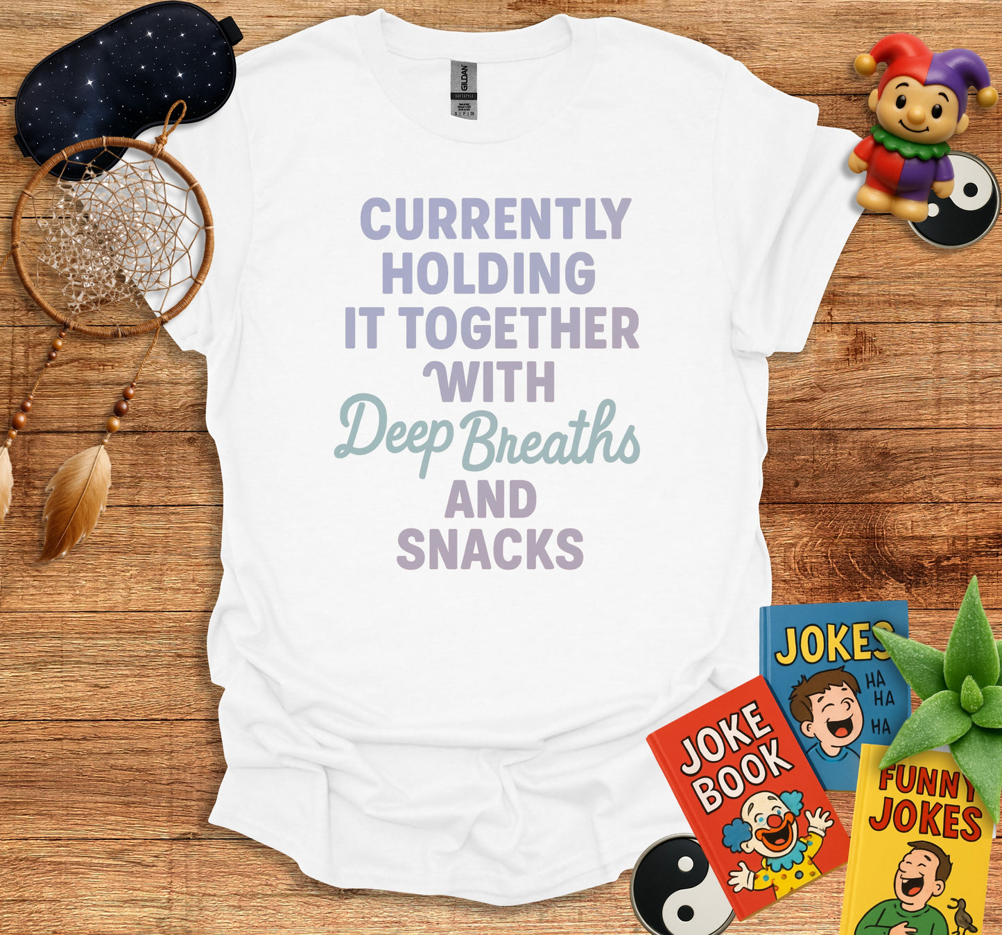Currently Holding It Together With Deep Breaths product type