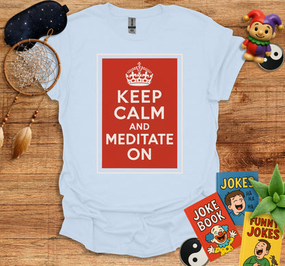 Keep Calm and Meditate On Printed T-shirt product