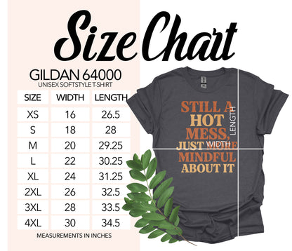 STILL A HOT MESS JUST MINDFUL ABOUT IT T-shirt product