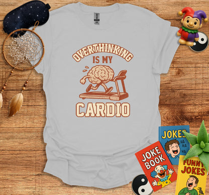 Overthinking Is My Cardio Humorous Graphic T-shirt Product