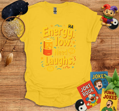 Energy Low Need Laughs Comical T-shirt product