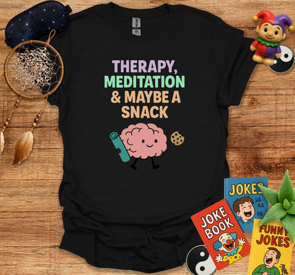 Therapy Meditation and Maybe a Snack Shirt product