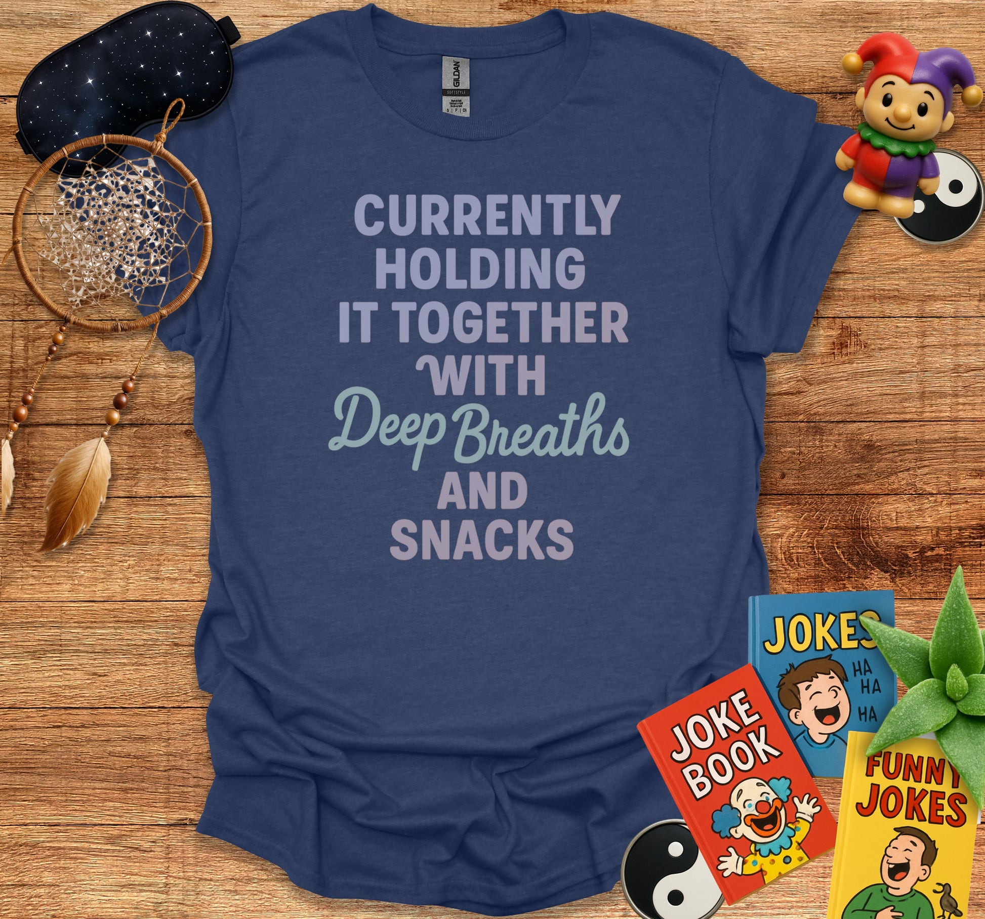 Currently Holding It Together Deep Breaths and Snacks product