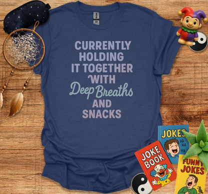 Currently Holding It Together Deep Breaths and Snacks product