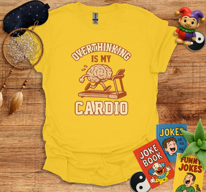 Overthinking Is My Cardio Humorous T-Shirt product