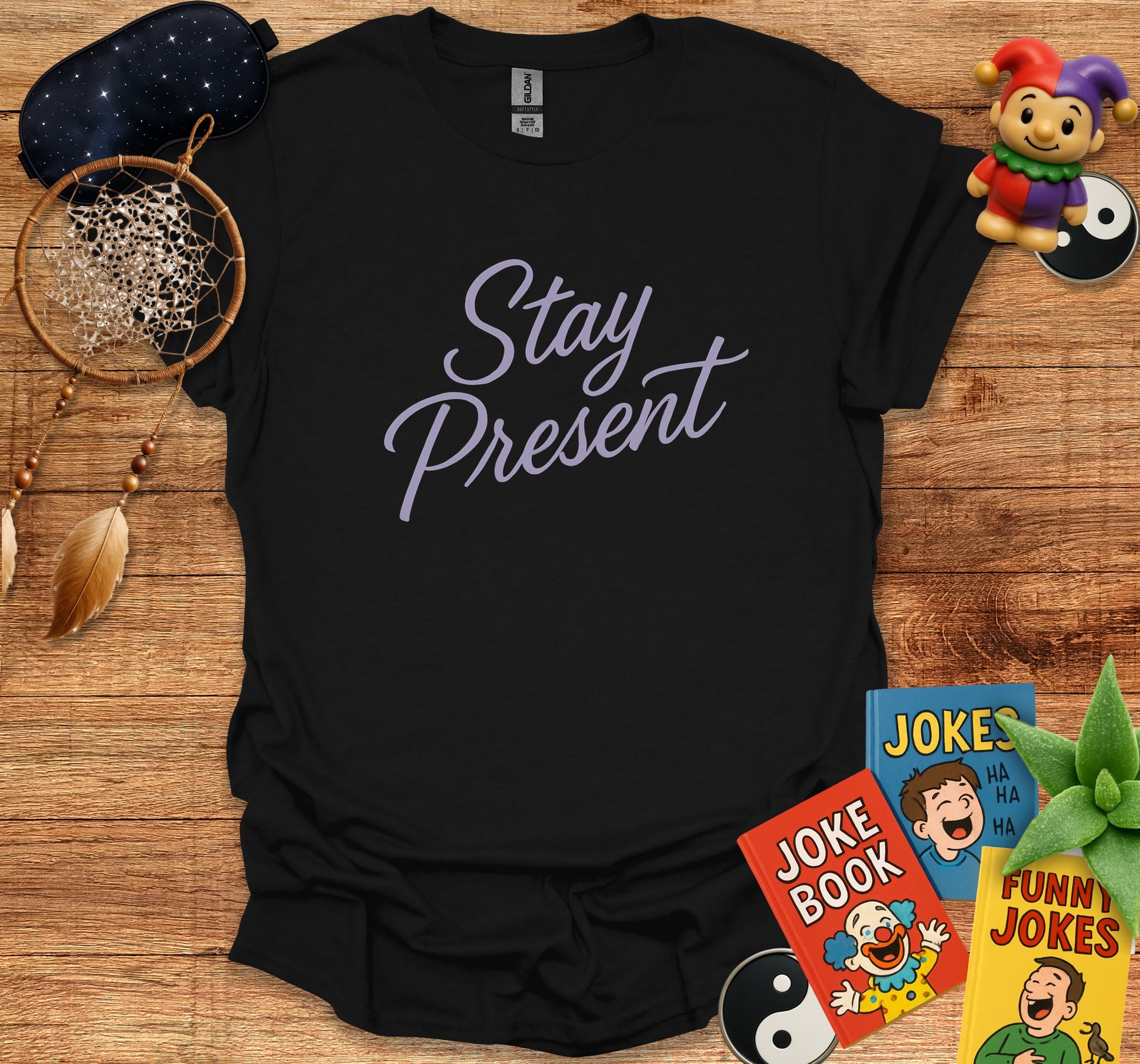 Stay Present Funny Jokes T-Shirt product