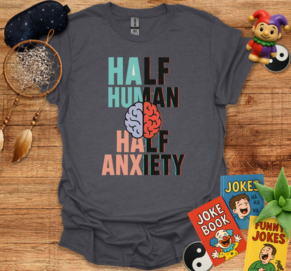 Half Human Half Anxiety Graphic Tee product