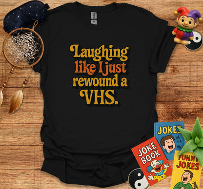 Laughing Like I Just Rewound a VHS product type