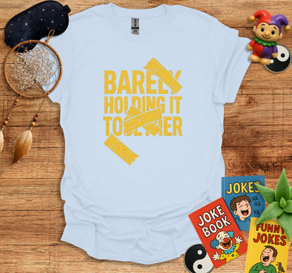 Barely Holding It Together Humor T-shirt product
