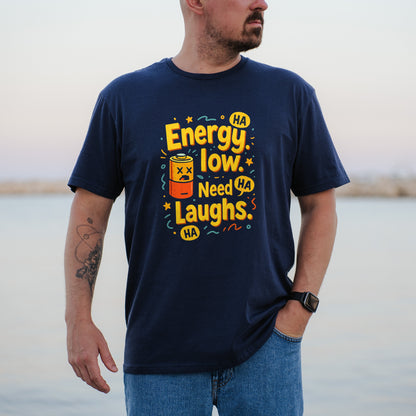 Energy Low Need Laughs HA HA Graphic T-shirt product
