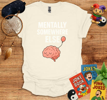 Mentally Somewhere Else Funny Brain Design product