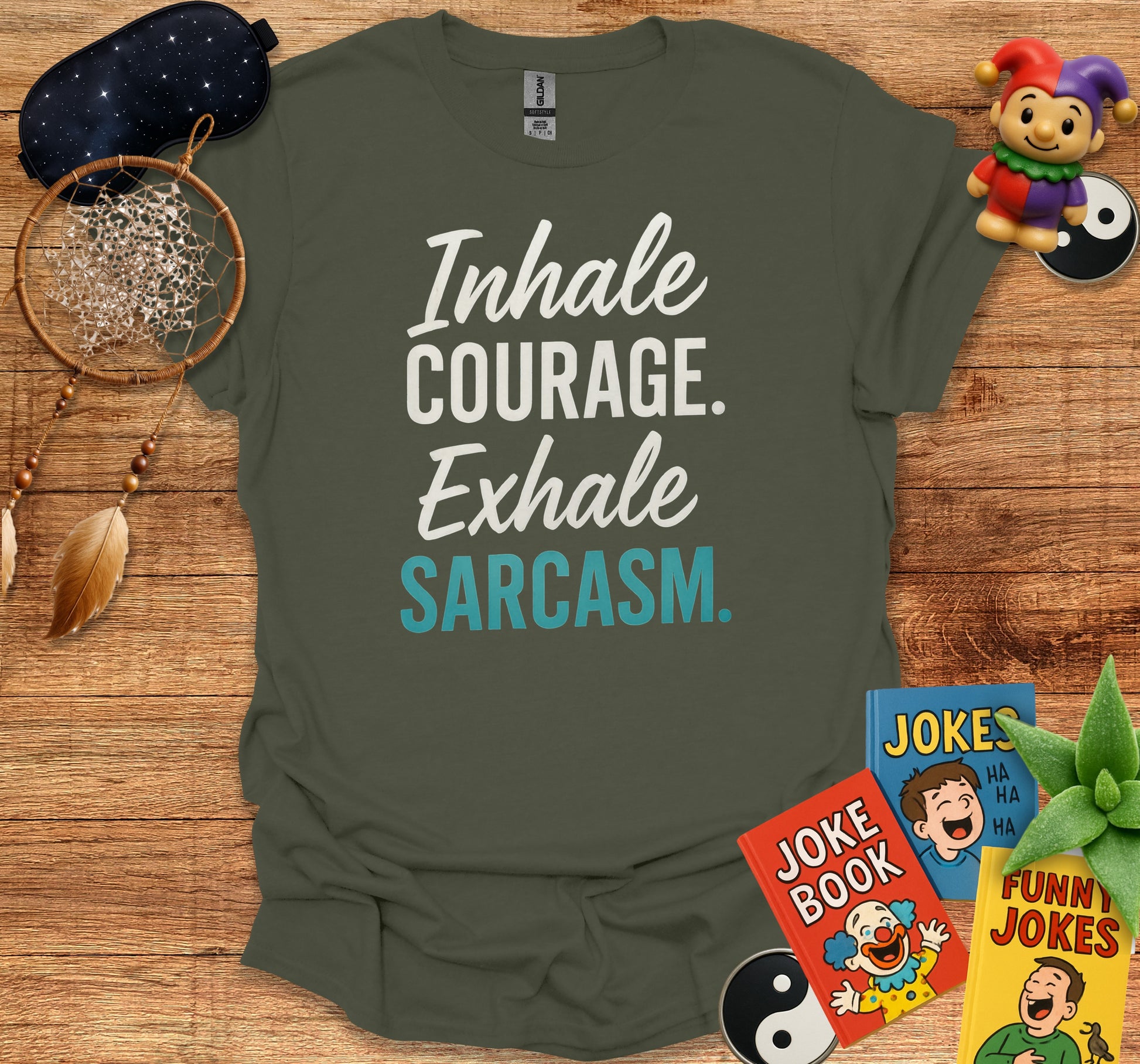 Inhale Courage Exhale Sarcasm T-shirt product