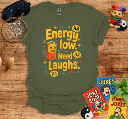 Energy Low Need Laughs Humorous Graphic T-Shirt Product
