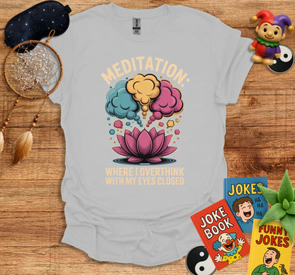 Meditation Overthinking With Eyes Closed T-shirt product