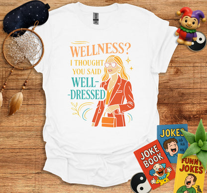 Wellness Thought You Said Well-Dressed Shirt product type