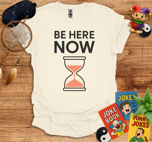 Be Here Now Motivational Printed T-shirt product type