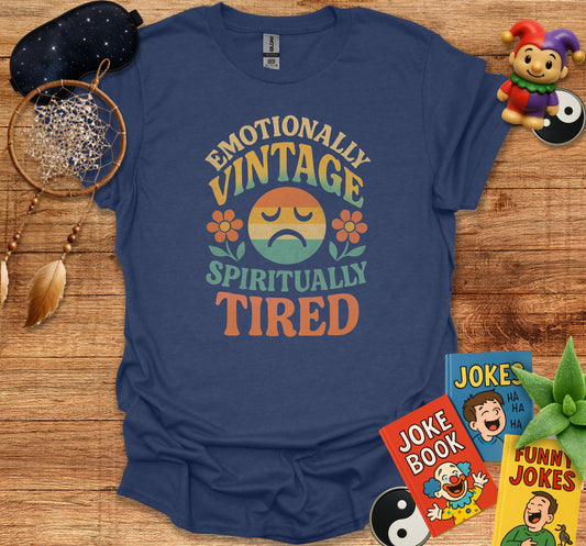 Emotionally Vintage Spiritually Tired Shirt product
