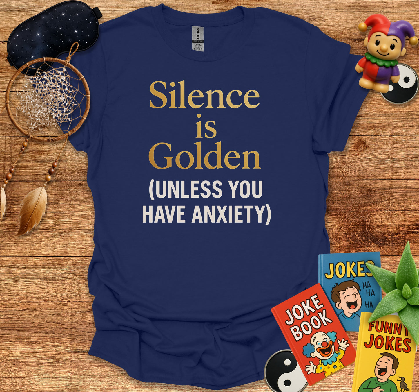 Silence is Golden Unless You Have Anxiety product type