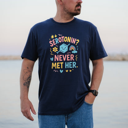 Serotonin Never Met Her Funny Graphic T-shirt product type