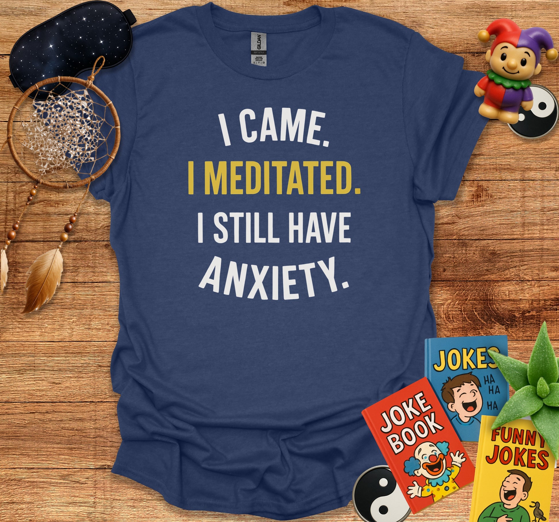 I Came I Meditated I Still Have Anxiety product type