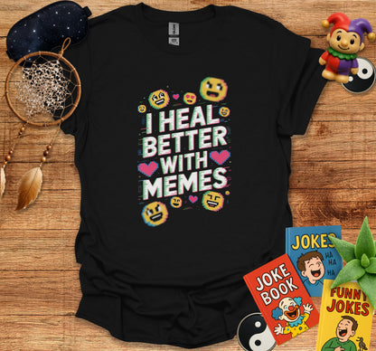 I Heal Better With Memes Graphic T-Shirt product type