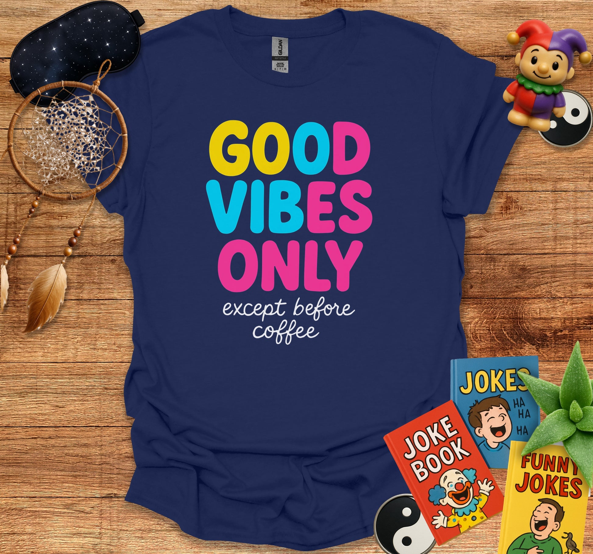 Good Vibes Only Except Before Coffee t-shirt product type