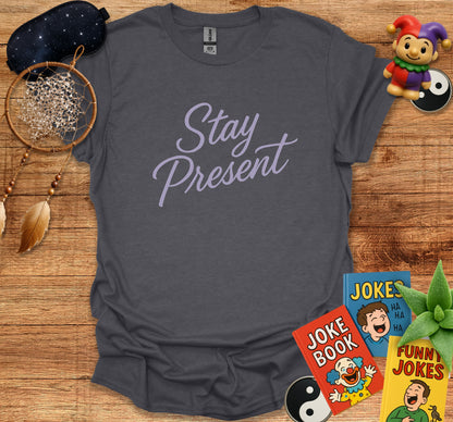 Stay Present Positive Message Graphic Tee product