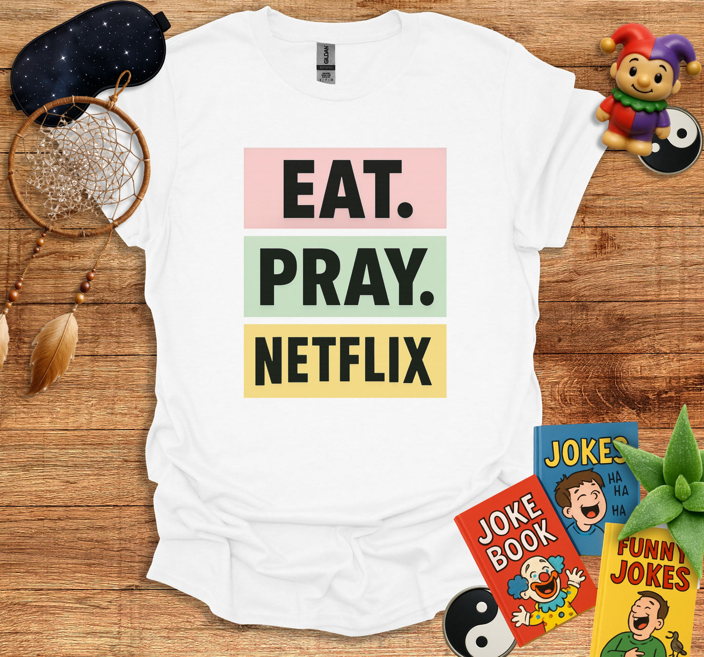 Eat Pray Netflix Funny Graphic Tee product