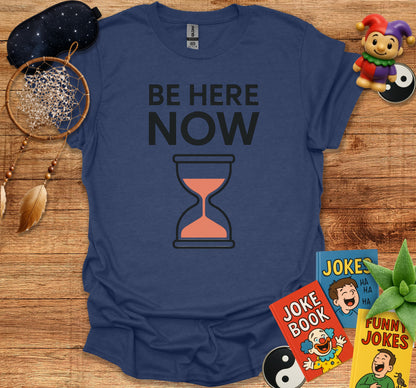 BE HERE NOW Shirt with Hourglass Design product
