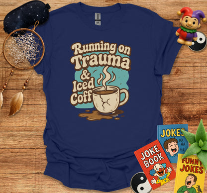 Running on Trauma and Iced Coffee shirt product type