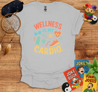 Wellness Is My Cardio Funny Graphic Shirt product