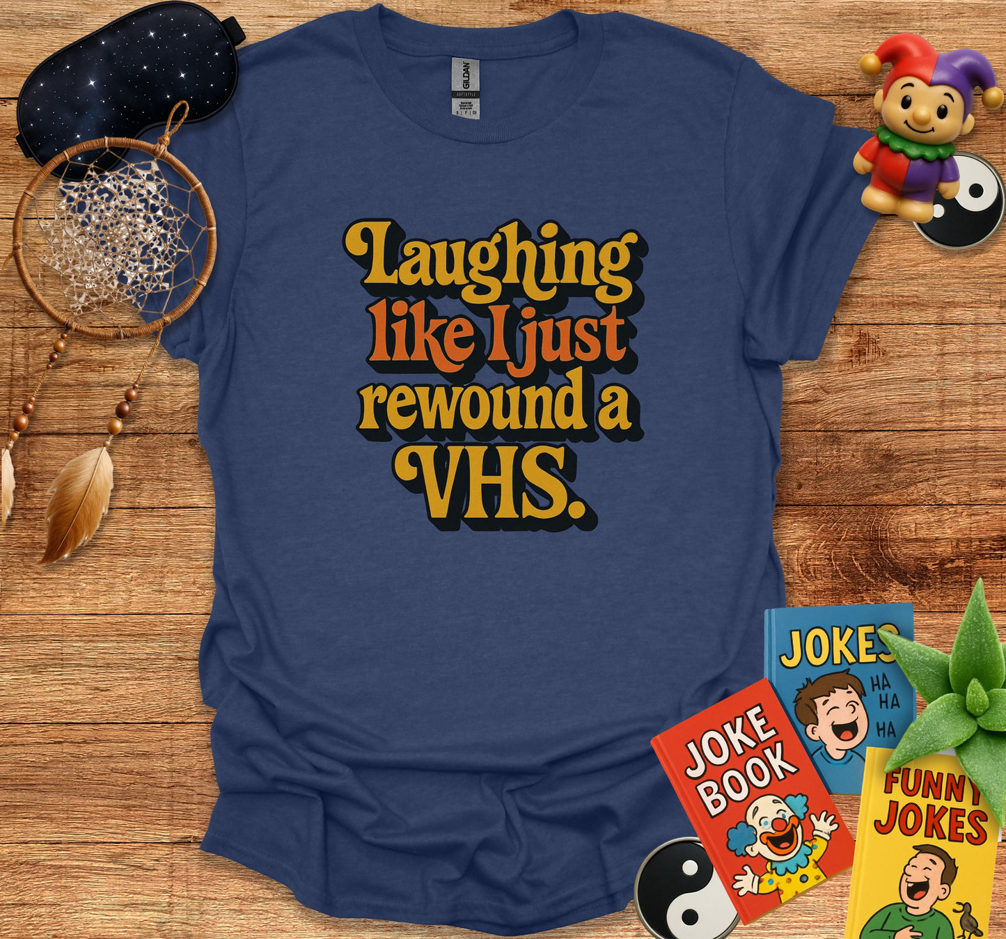 Laughing Like I Just Rewound A VHS T-shirt product