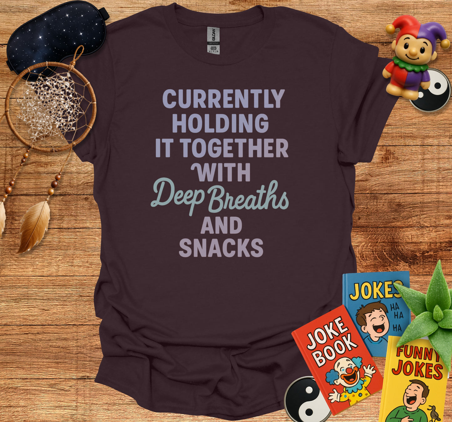 Currently Holding It Together With Deep Breaths product type