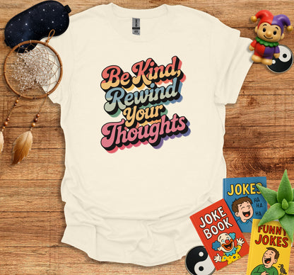 Be Kind Rewind Your Thoughts T-shirt product