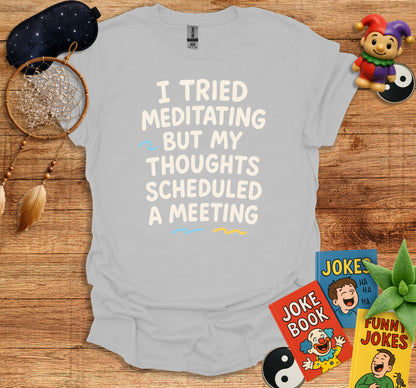 I Tried Meditating But My Thoughts Scheduled a Meeting product type