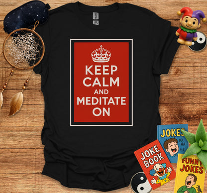 Keep Calm And Meditate On Graphic T-Shirt product