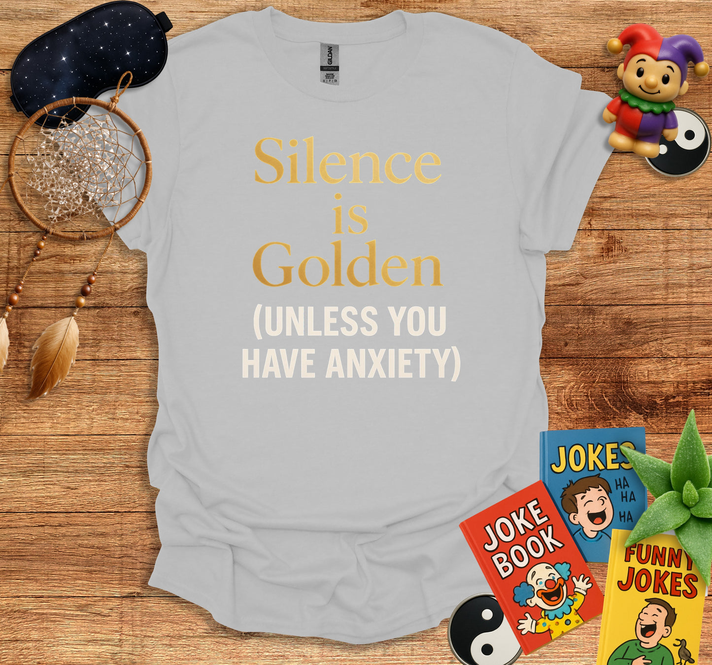 Silence is Golden Unless You Have Anxiety product type