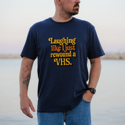 Laughing Like I Just Rewound a VHS T-shirt product