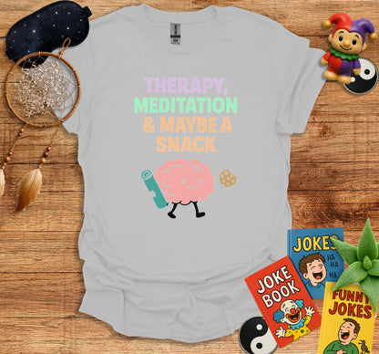 Therapy Meditation and Maybe a Snack T-shirt product