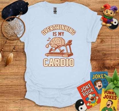 Overthinking Is My Cardio Graphic T-shirt product