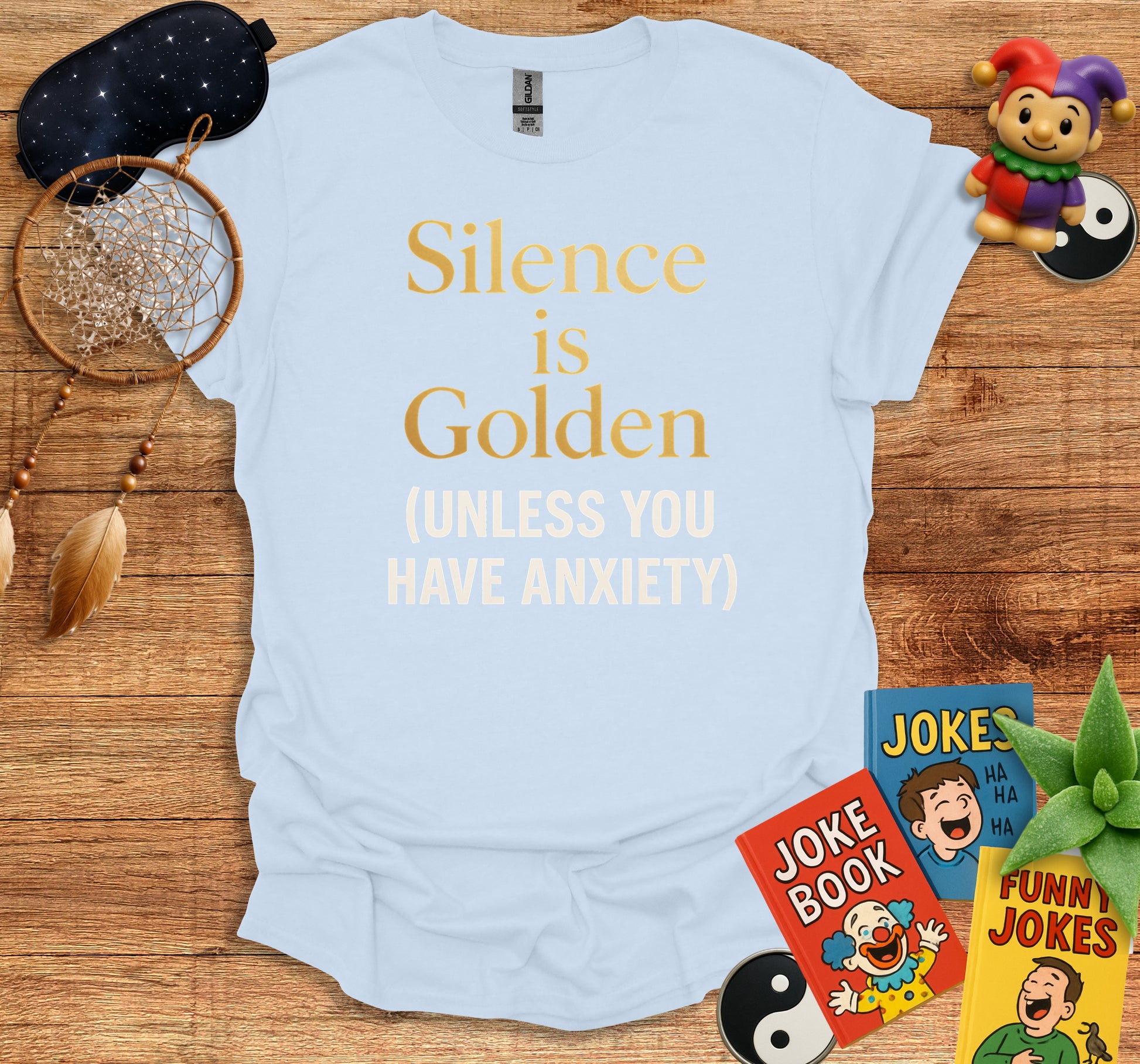 Silence is Golden Unless You Have Anxiety product type