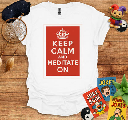 Keep Calm and Meditate On T-shirt product