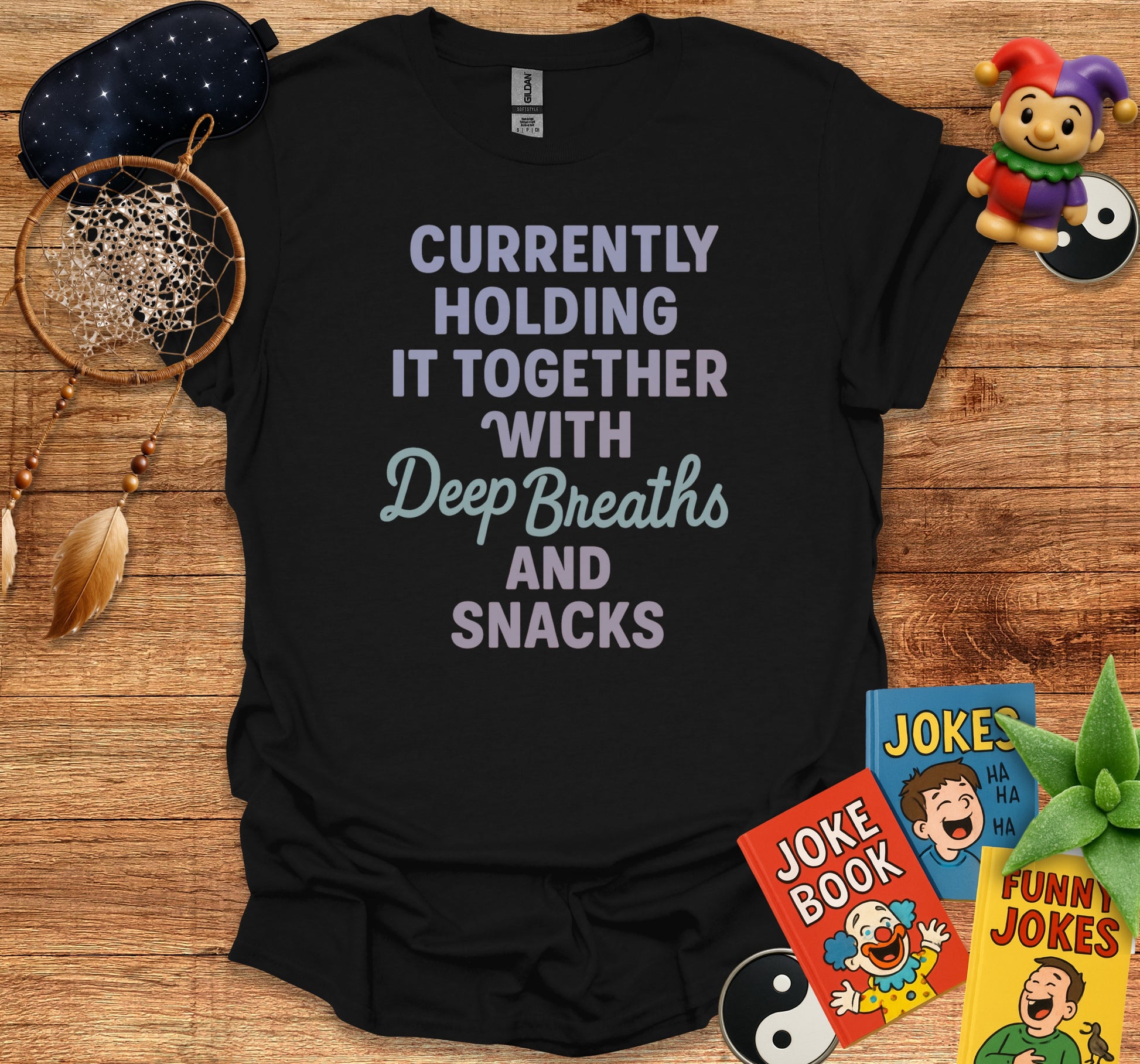 Currently Holding It Together With Deep Breaths product type