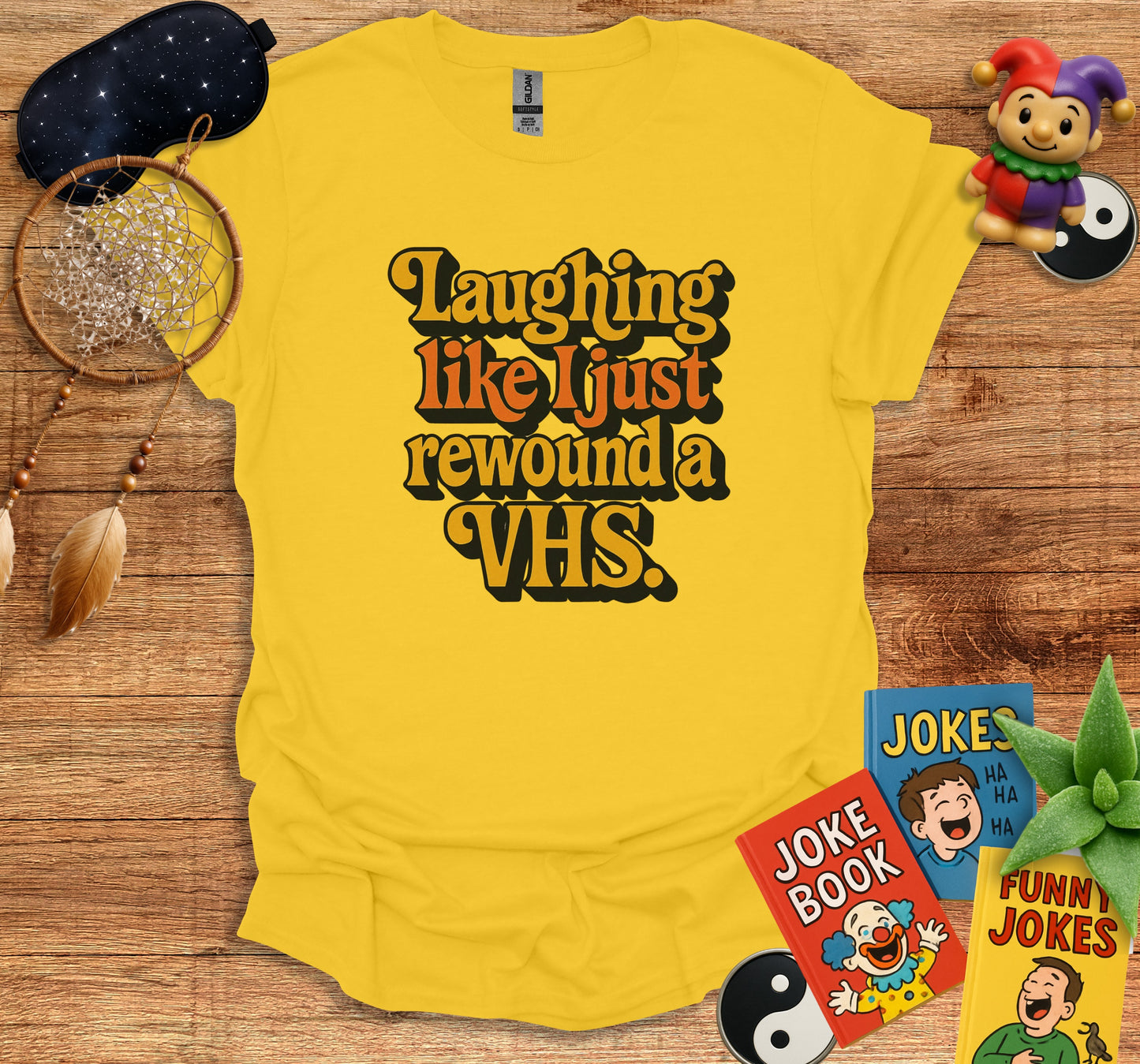 Laughing Like I Just Rewound A VHS T-shirt product type