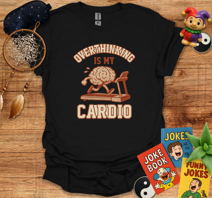 Overthinking Is My Cardio Funny Graphic T-shirt product